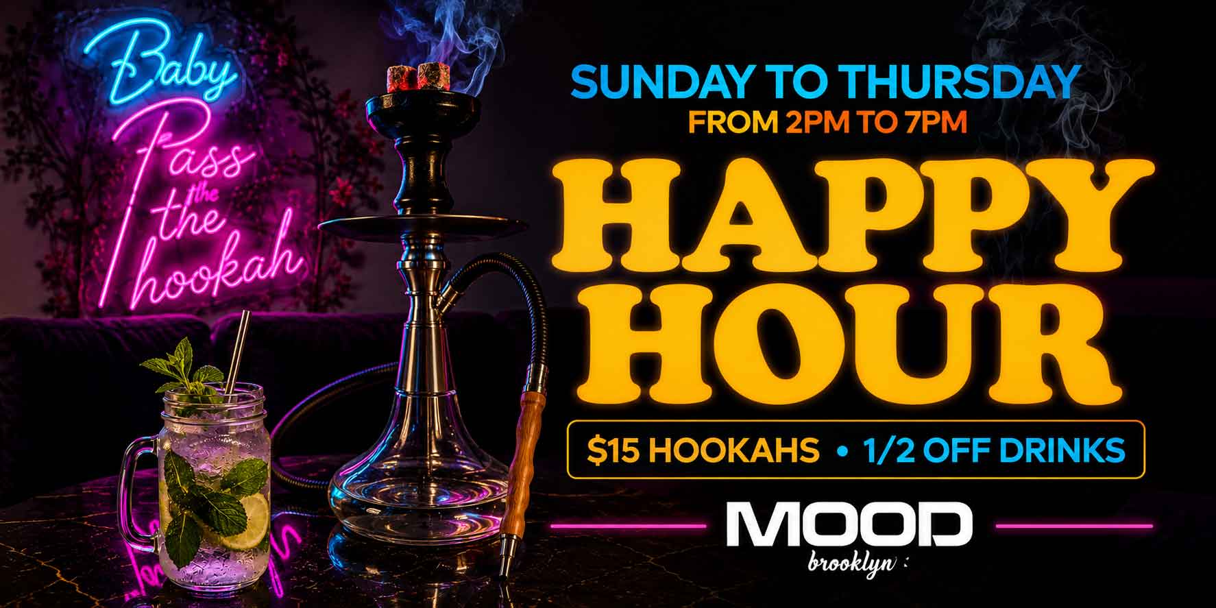 MOOD Brooklyn Happy Hour — Sunday through Thursday, 2PM to 7PM, with $15 hookahs and half-off drinks